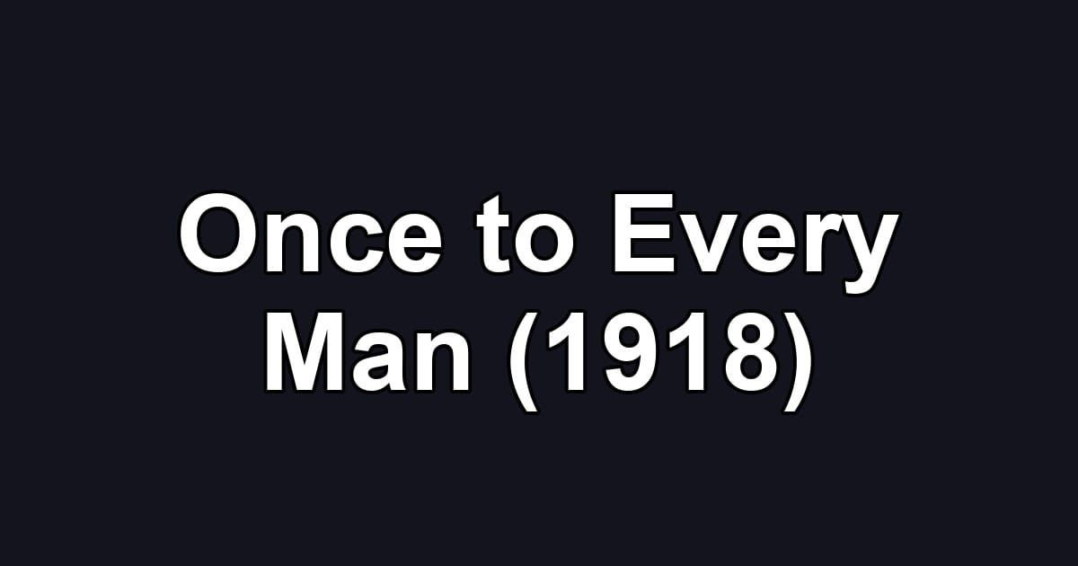 Once to Every Man (1918)
