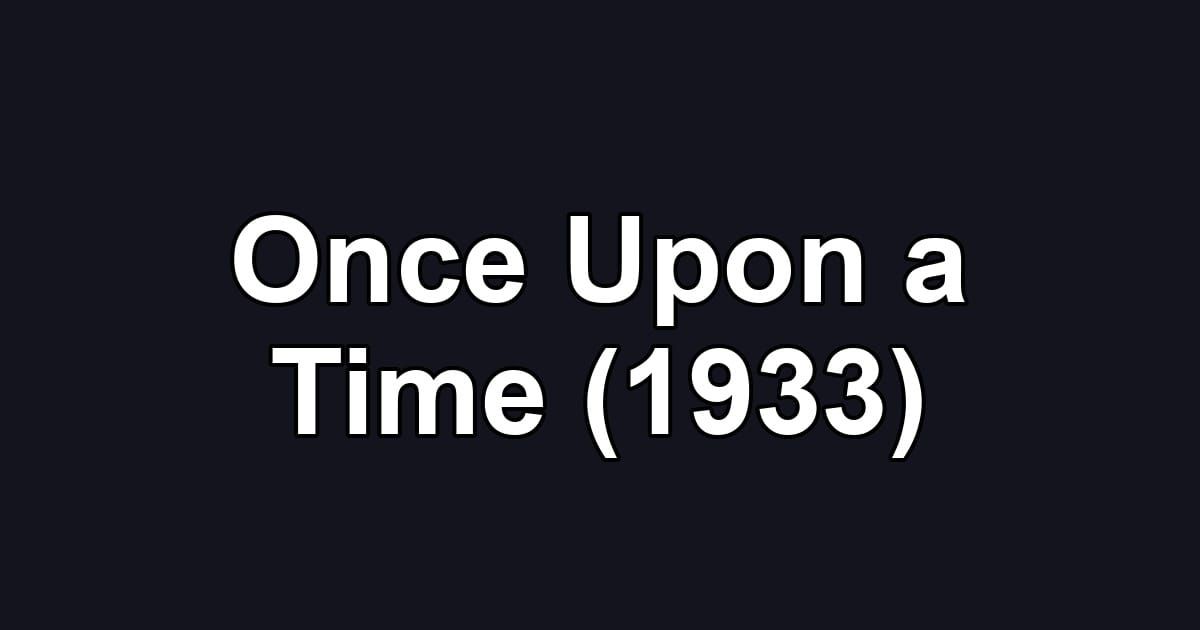 Once Upon a Time (1933)