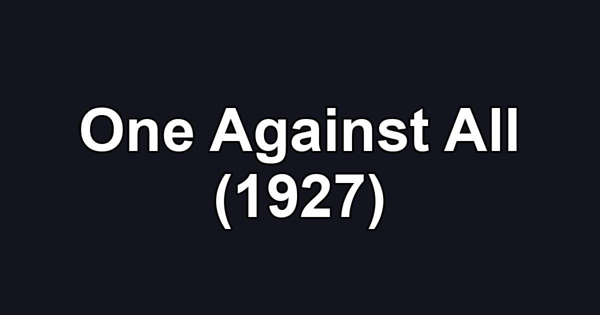 One Against All (1927)
