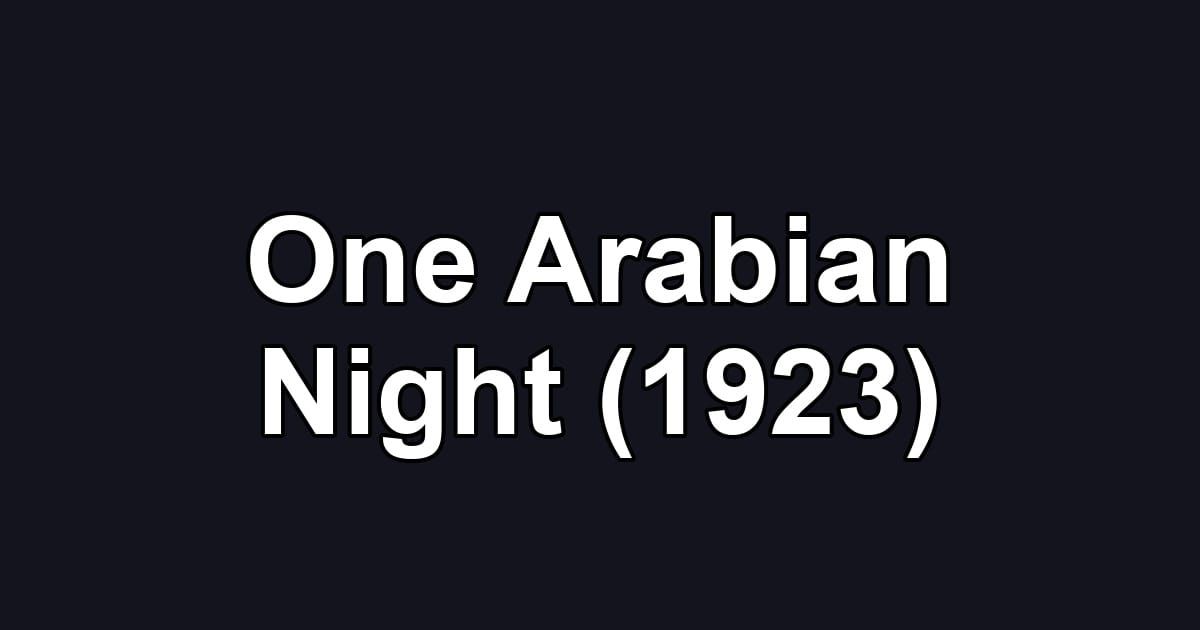 One Arabian Night (1923)