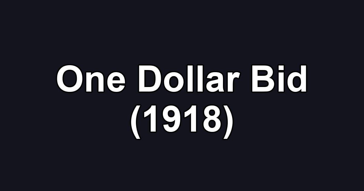 One Dollar Bid (1918)