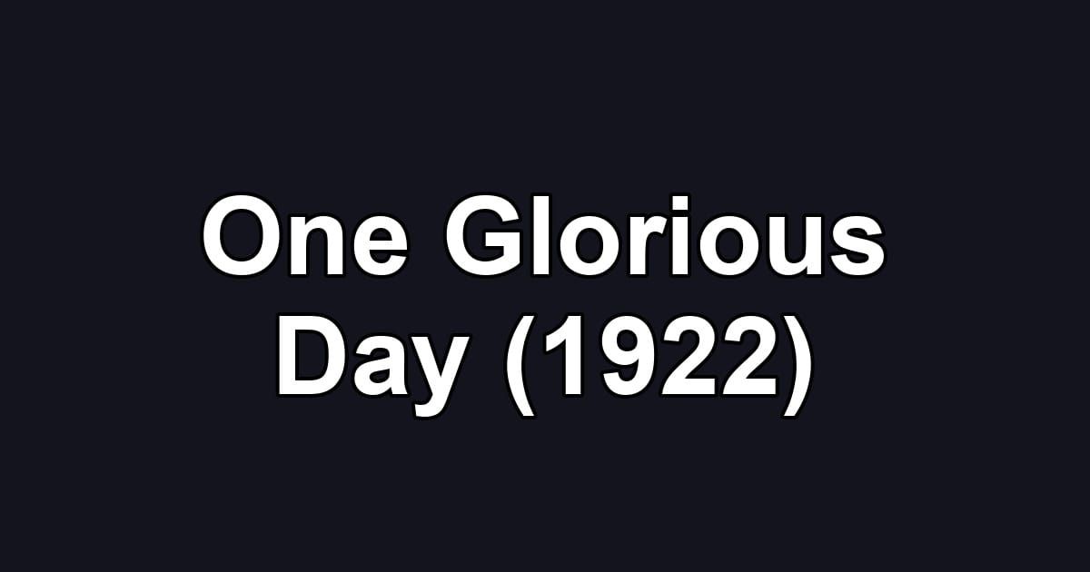 One Glorious Day (1922)