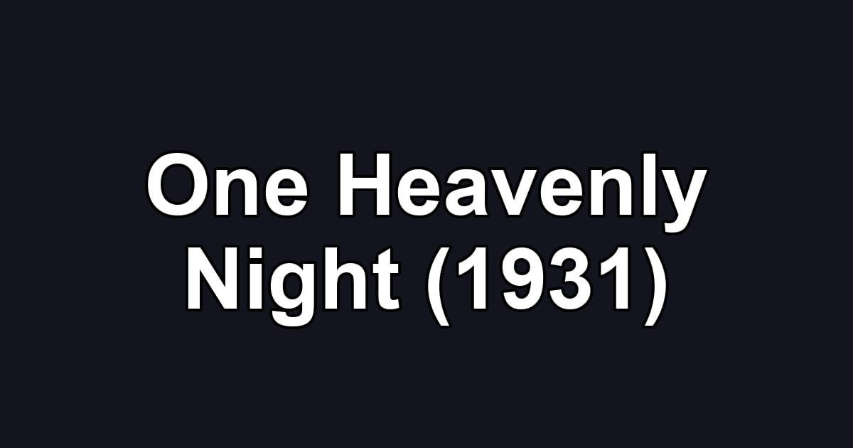 One Heavenly Night (1931)