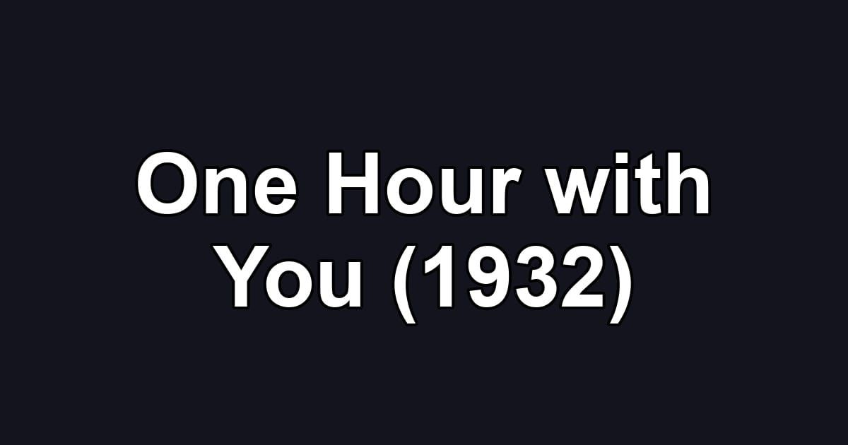 One Hour with You (1932)