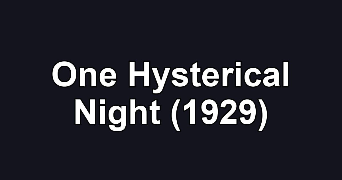 One Hysterical Night (1929)