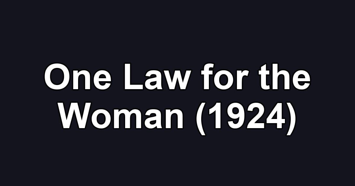 One Law for the Woman (1924)