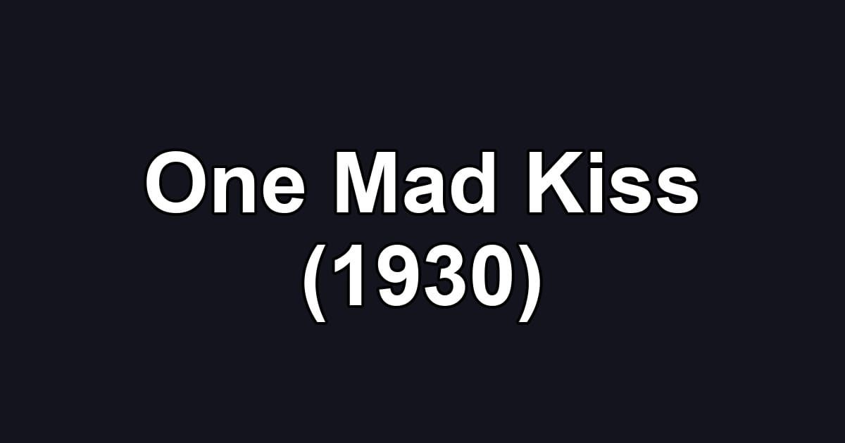 One Mad Kiss (1930)
