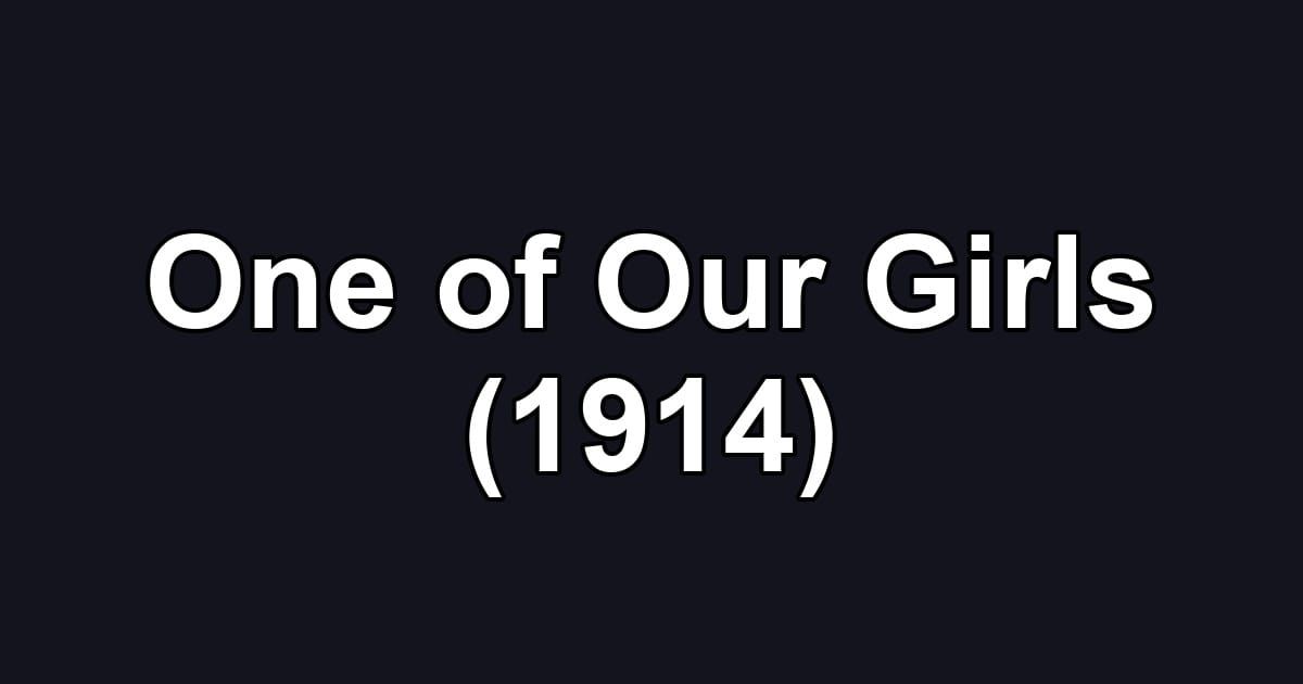 One of Our Girls (1914)