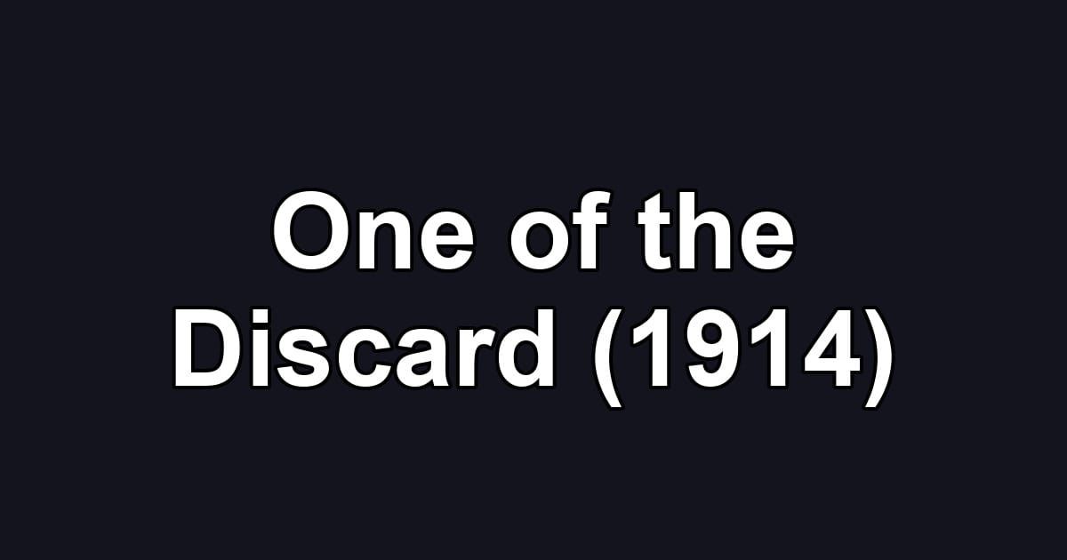One of the Discard (1914)