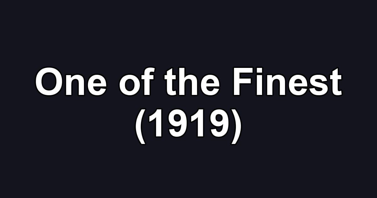 One of the Finest (1919)