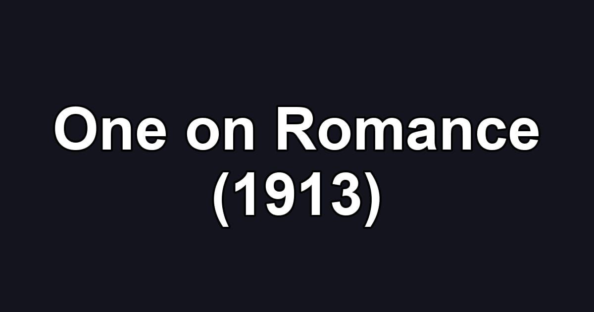 One on Romance (1913)