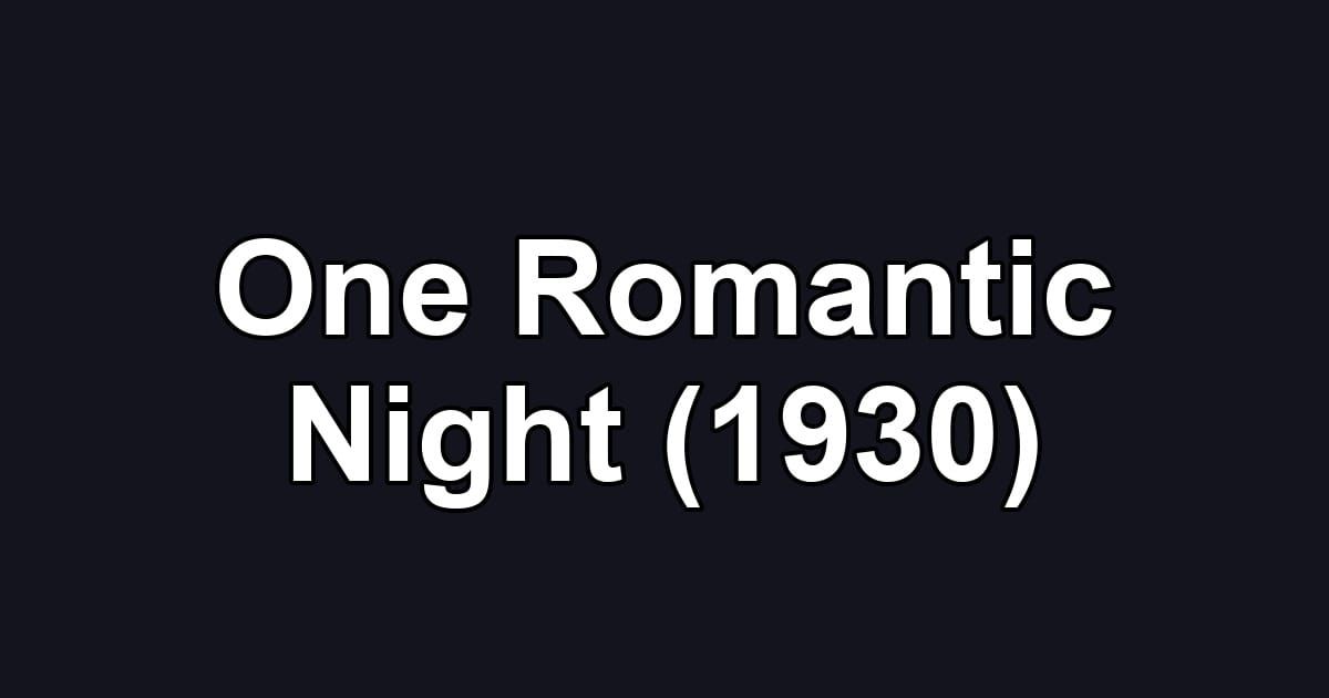 One Romantic Night (1930)