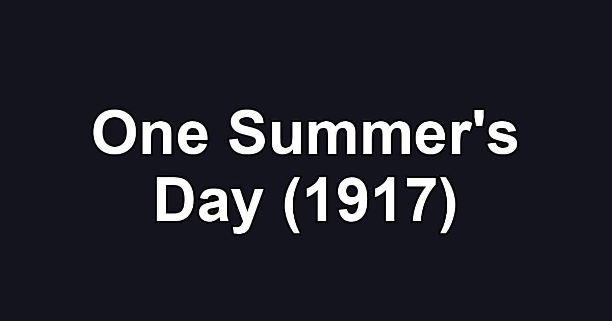 One Summer's Day (1917)