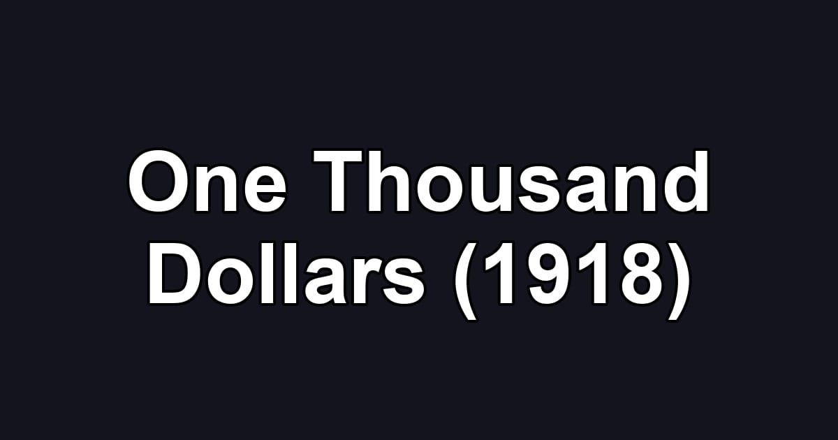 One Thousand Dollars (1918)