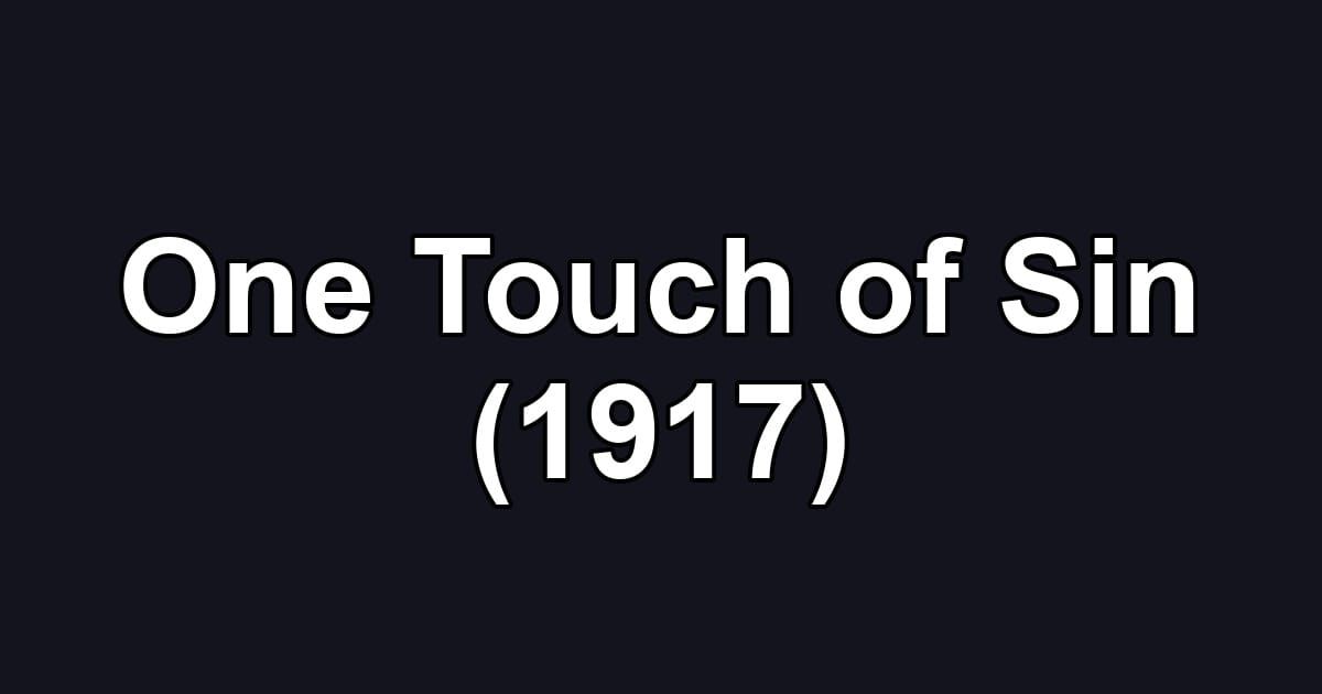 One Touch of Sin (1917)