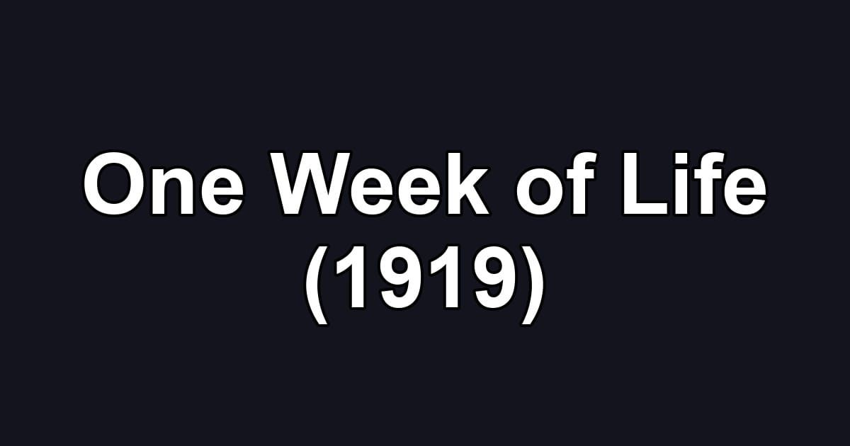 One Week of Life (1919)