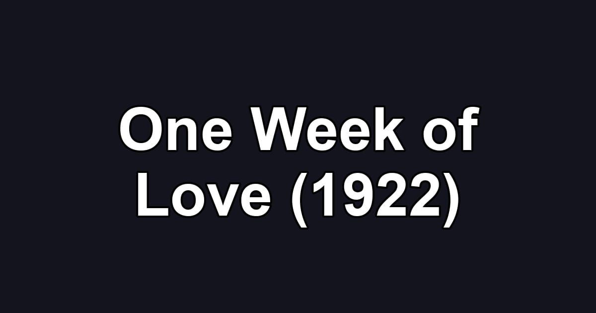 One Week of Love (1922)