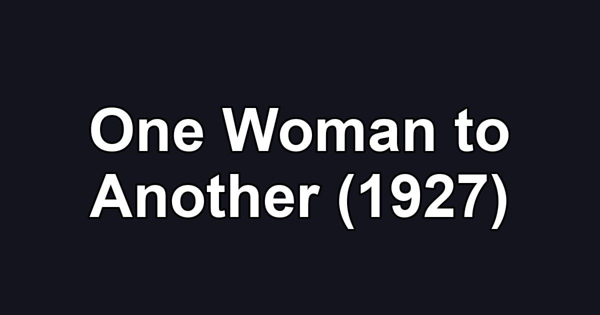 One Woman to Another (1927)
