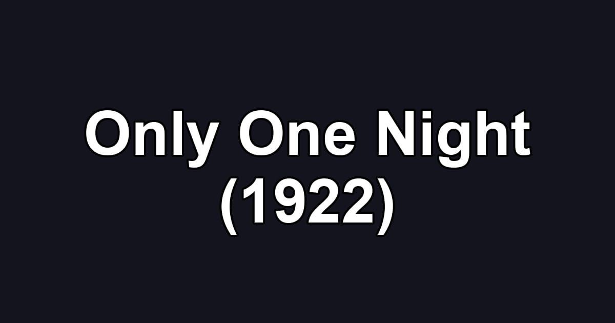 Only One Night (1922)