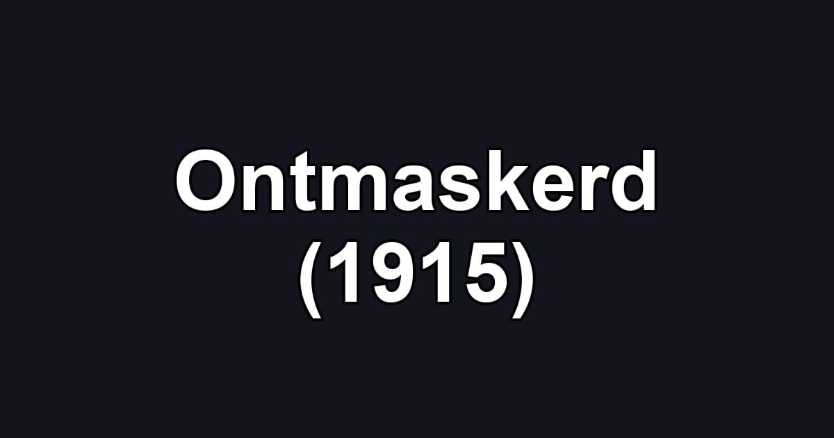 Ontmaskerd (1915)