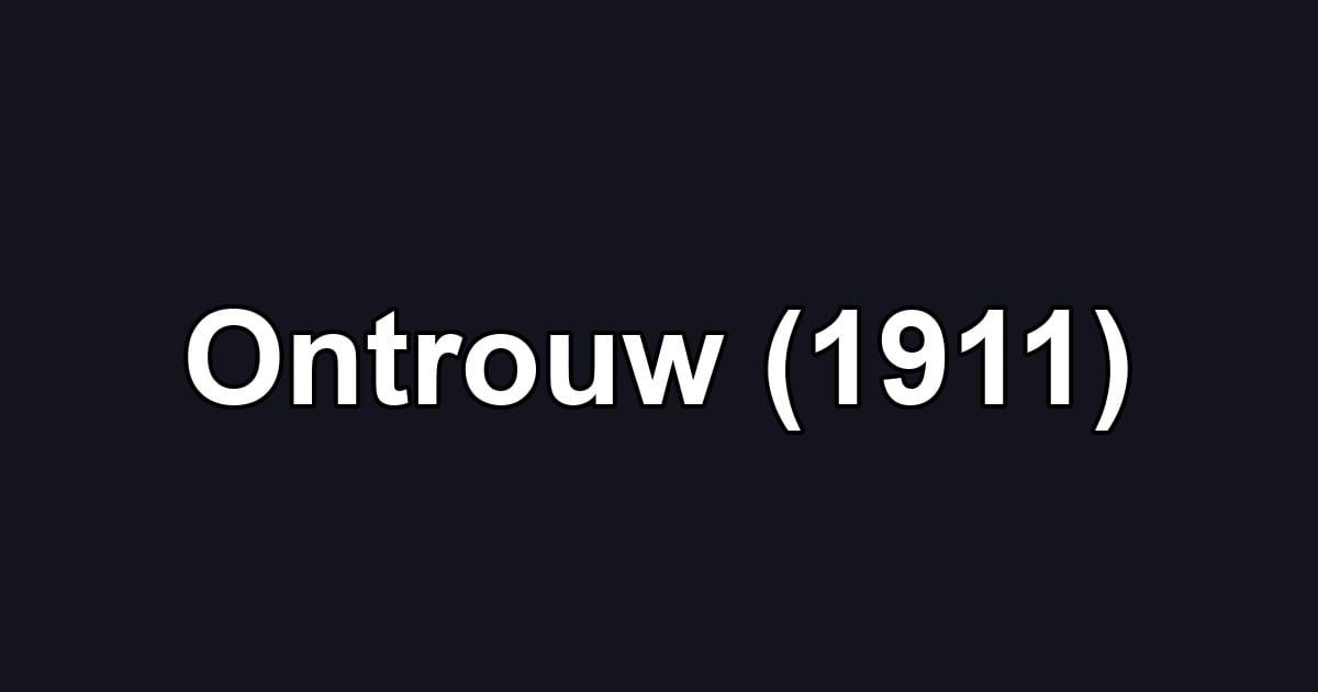 Ontrouw (1911)