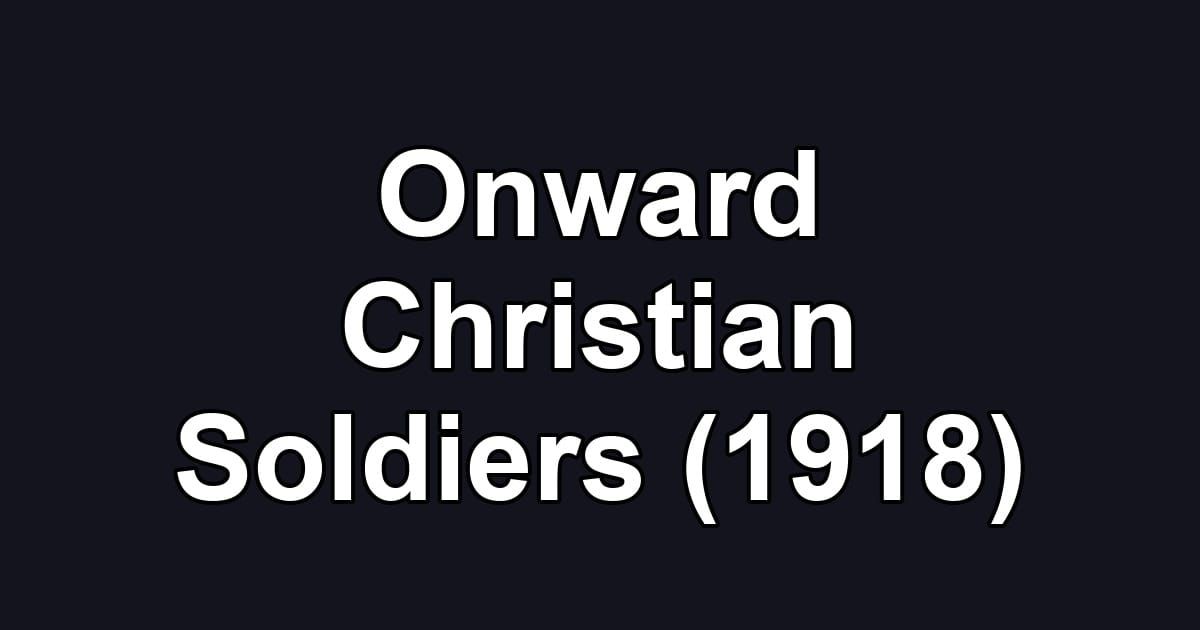 Onward Christian Soldiers (1918)