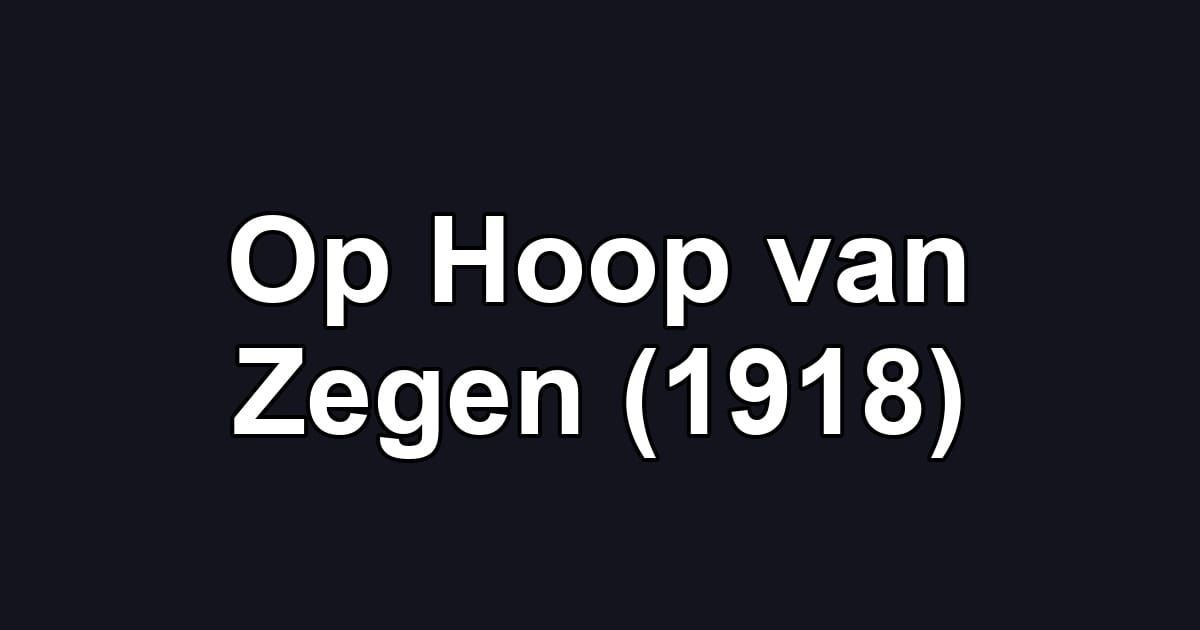 Op Hoop van Zegen (1918)