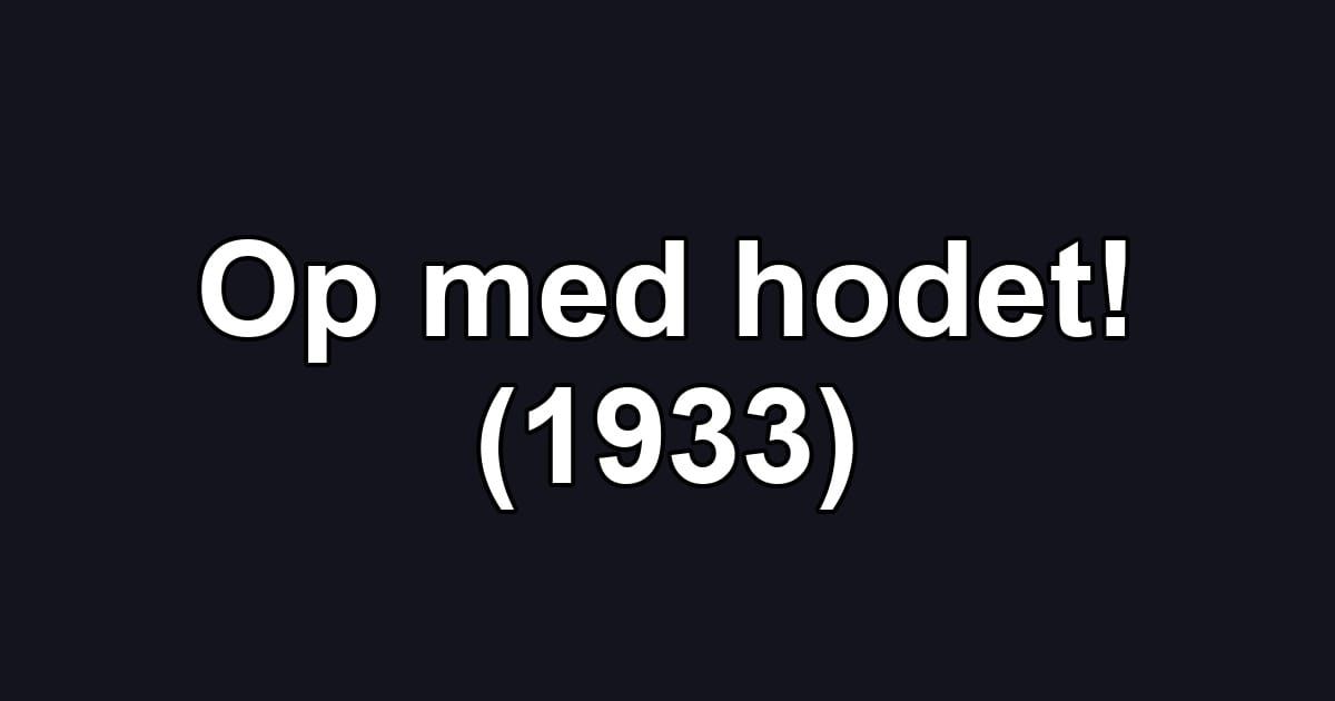 Op med hodet! (1933)