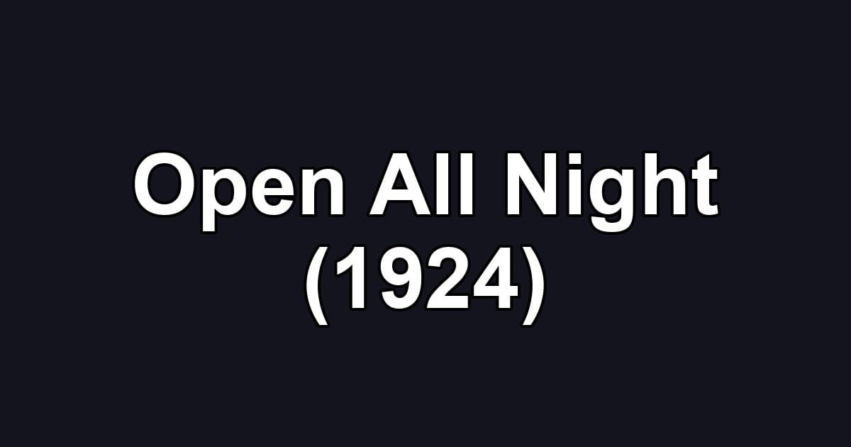 Open All Night (1924)