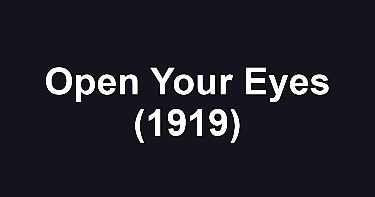 Open Your Eyes (1919)