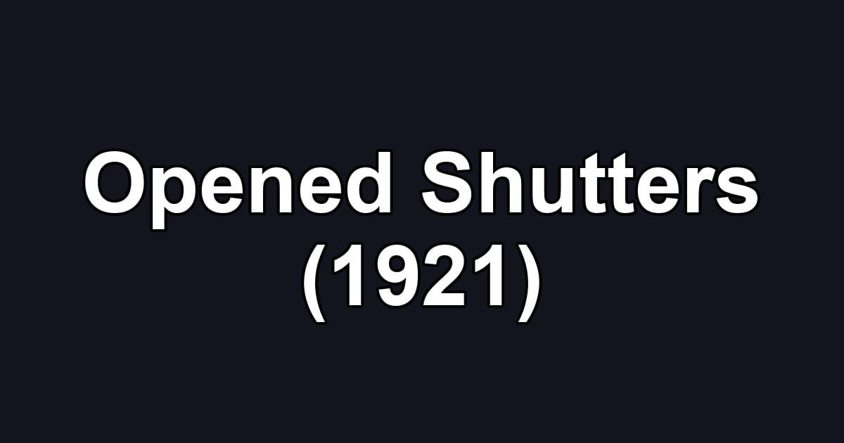 Opened Shutters (1921)