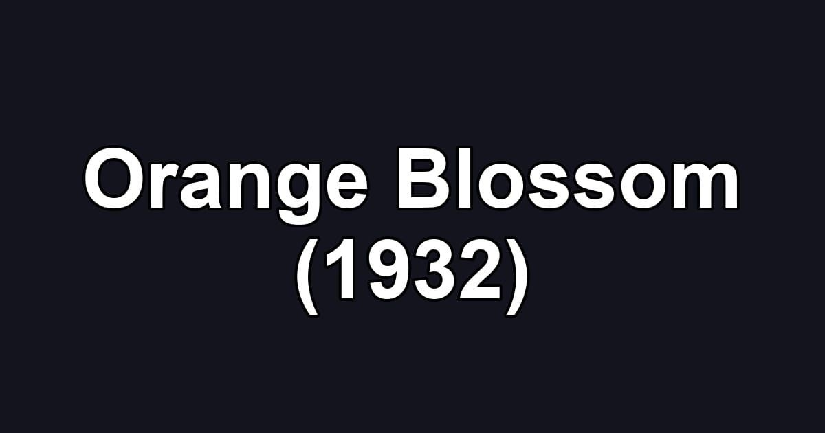 Orange Blossom (1932)