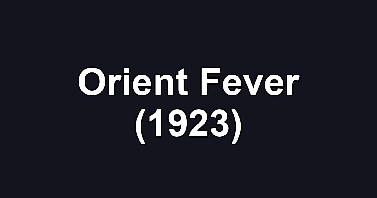 Orient Fever (1923)