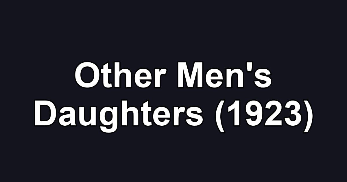 Other Men's Daughters (1923)