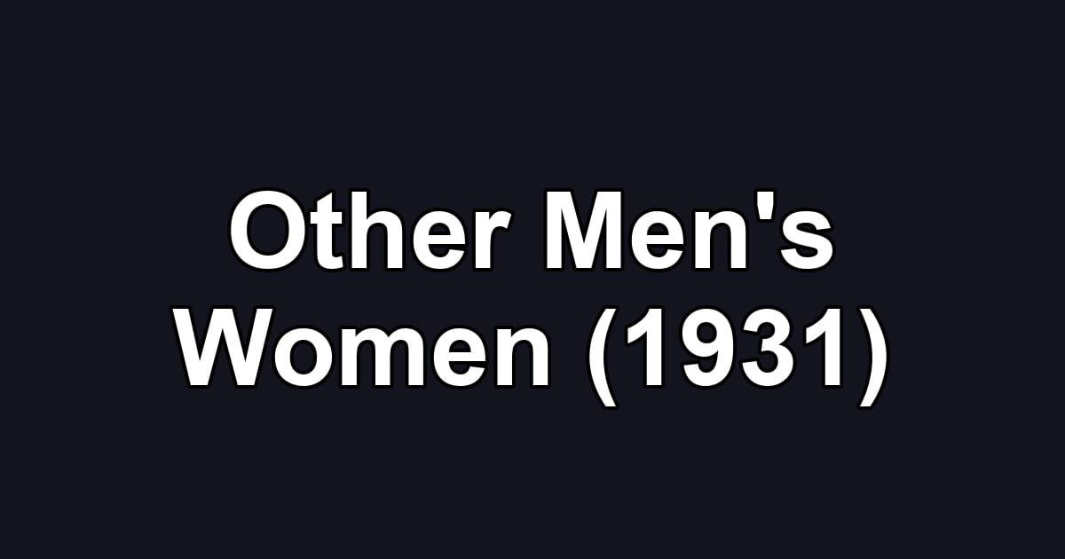 Other Men's Women (1931)