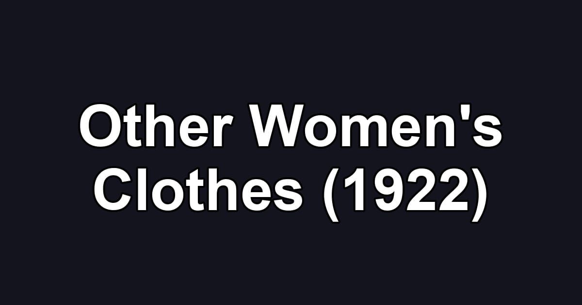 Other Women's Clothes (1922)