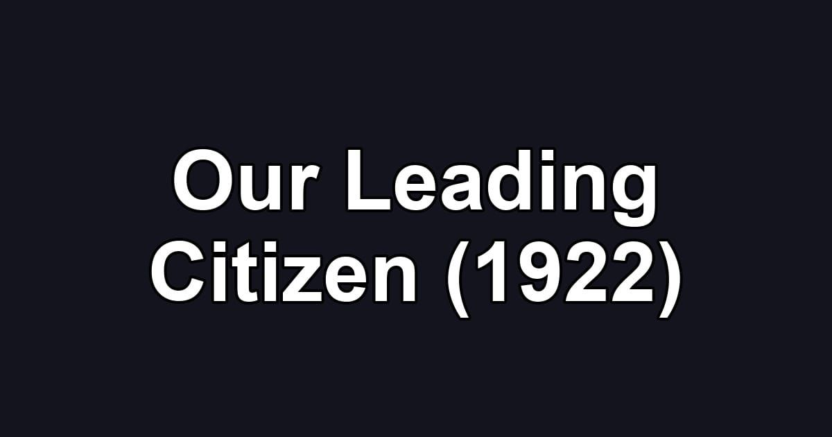 Our Leading Citizen (1922)