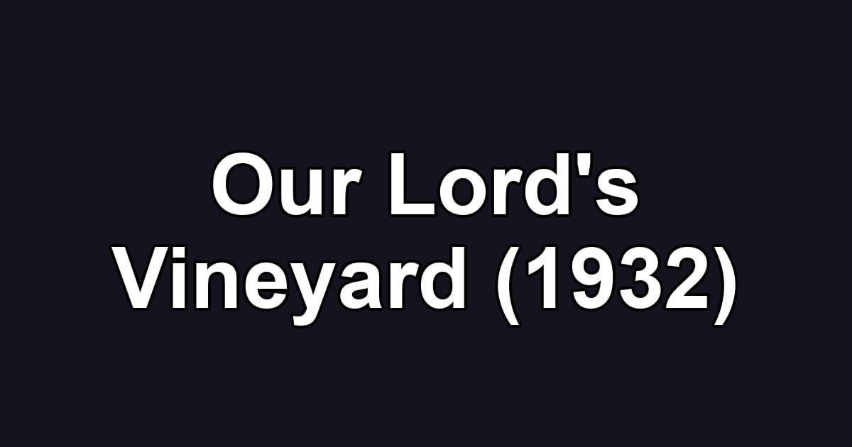 Our Lord's Vineyard (1932)