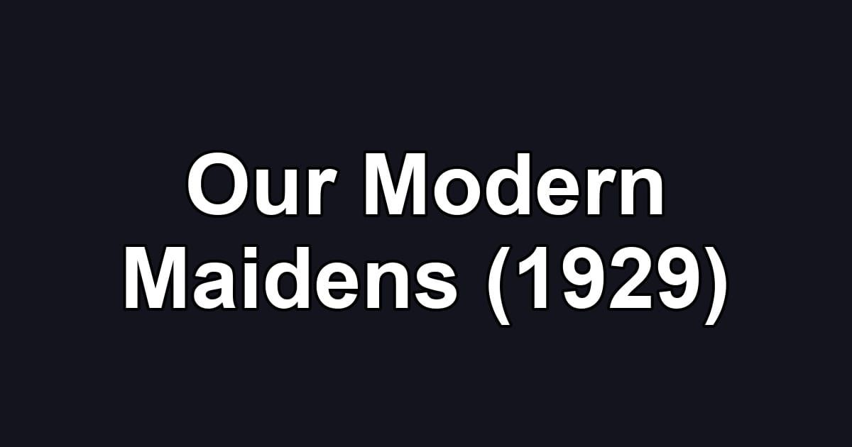 Our Modern Maidens (1929)