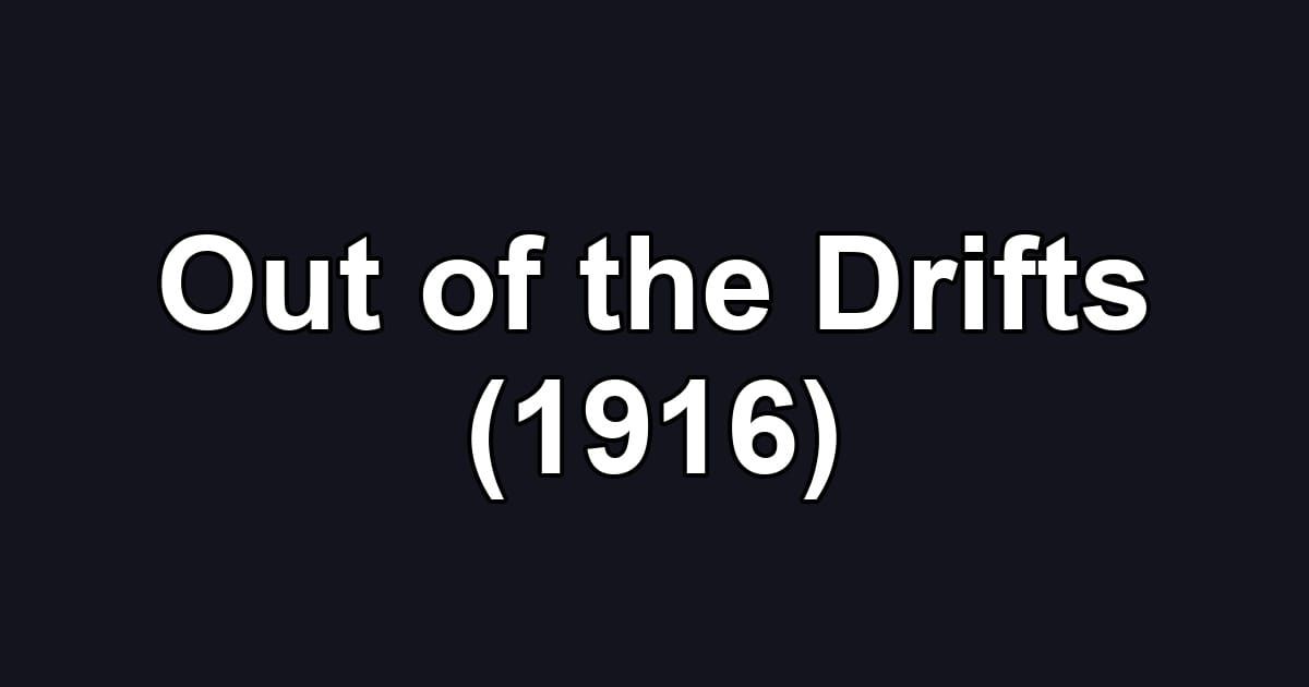Out of the Drifts (1916)