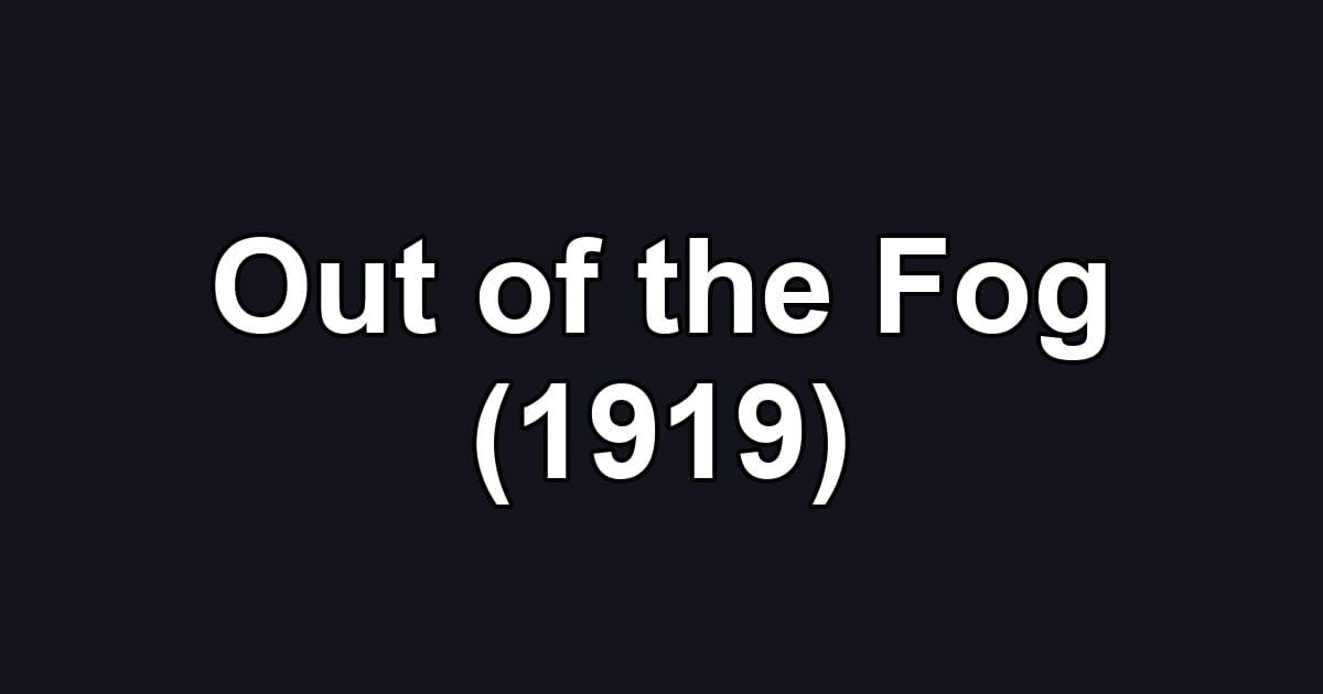 Out of the Fog (1919)