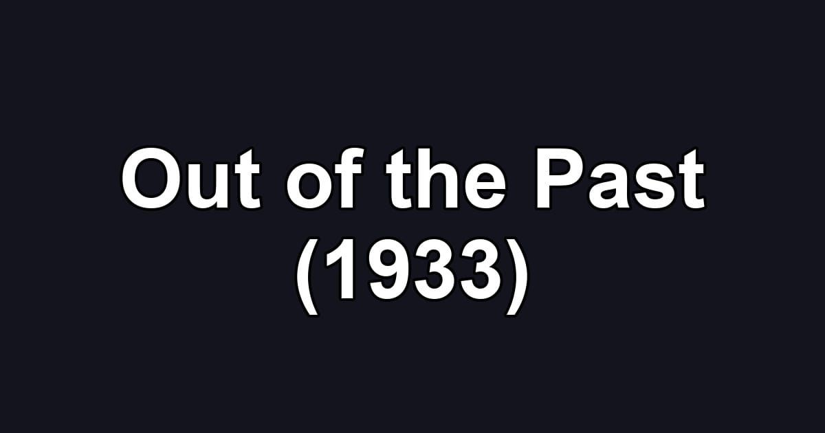 Out of the Past (1933)