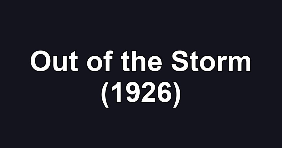 Out of the Storm (1926)