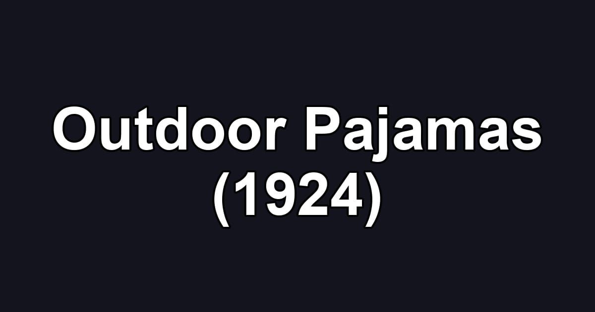 Outdoor Pajamas (1924)