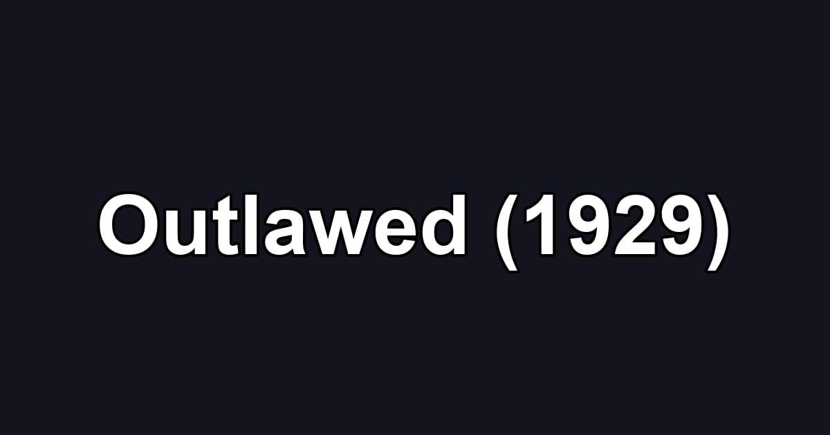 Outlawed (1929)
