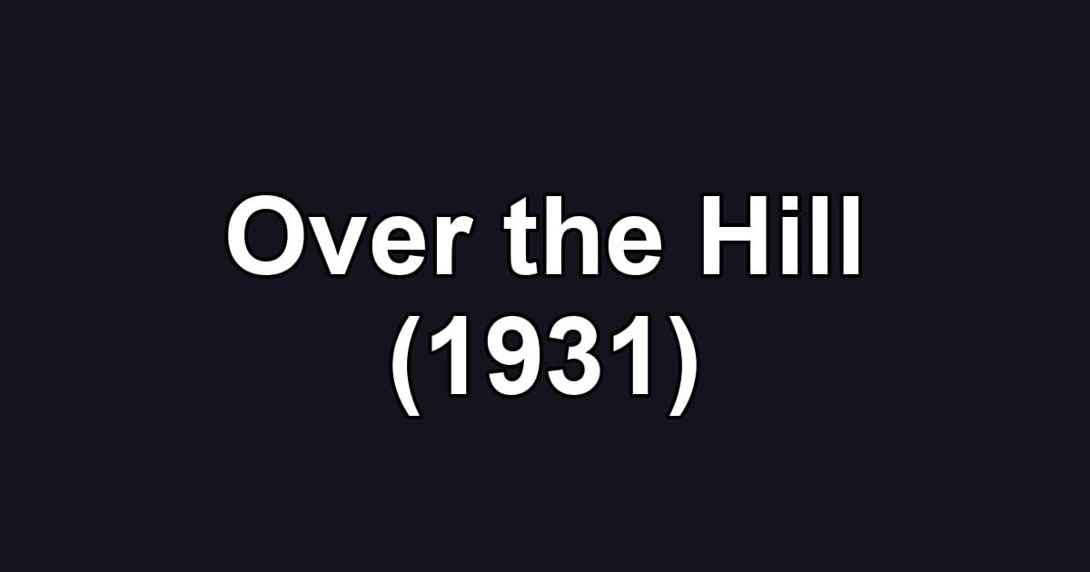 Over the Hill (1931)