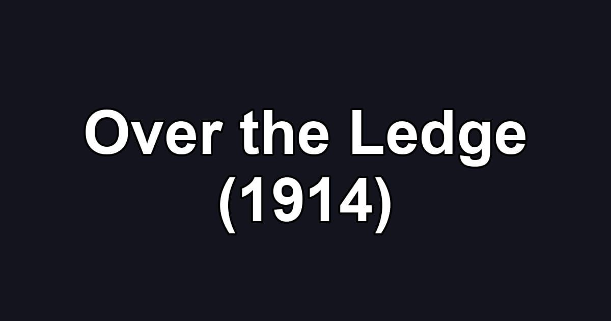 Over the Ledge (1914)
