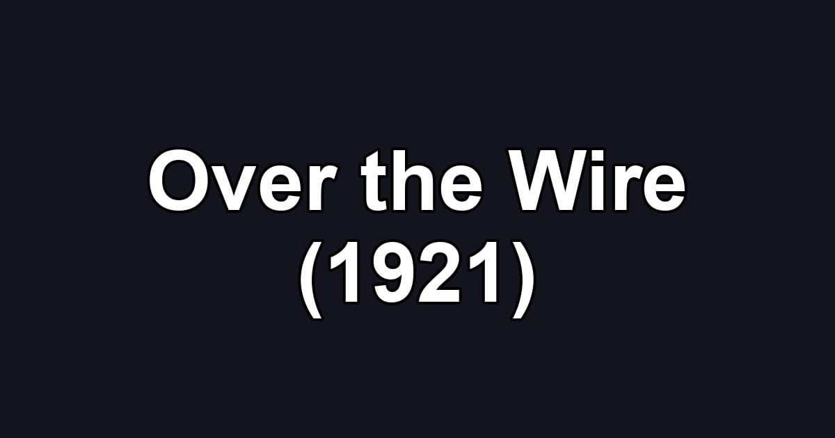 Over the Wire (1921)