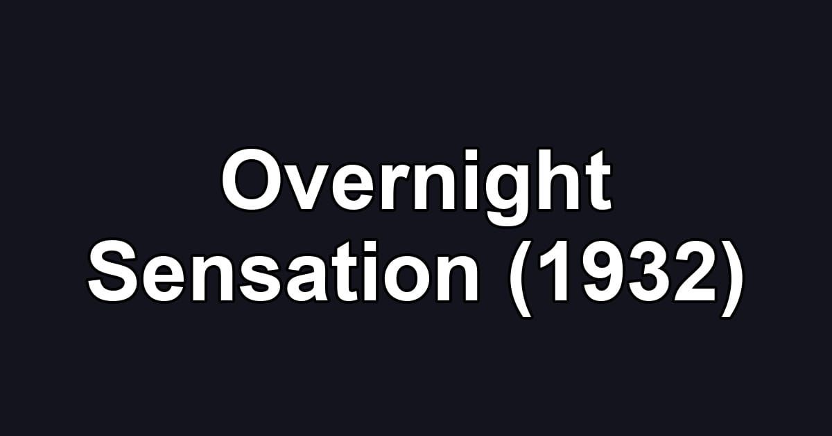 Overnight Sensation (1932)