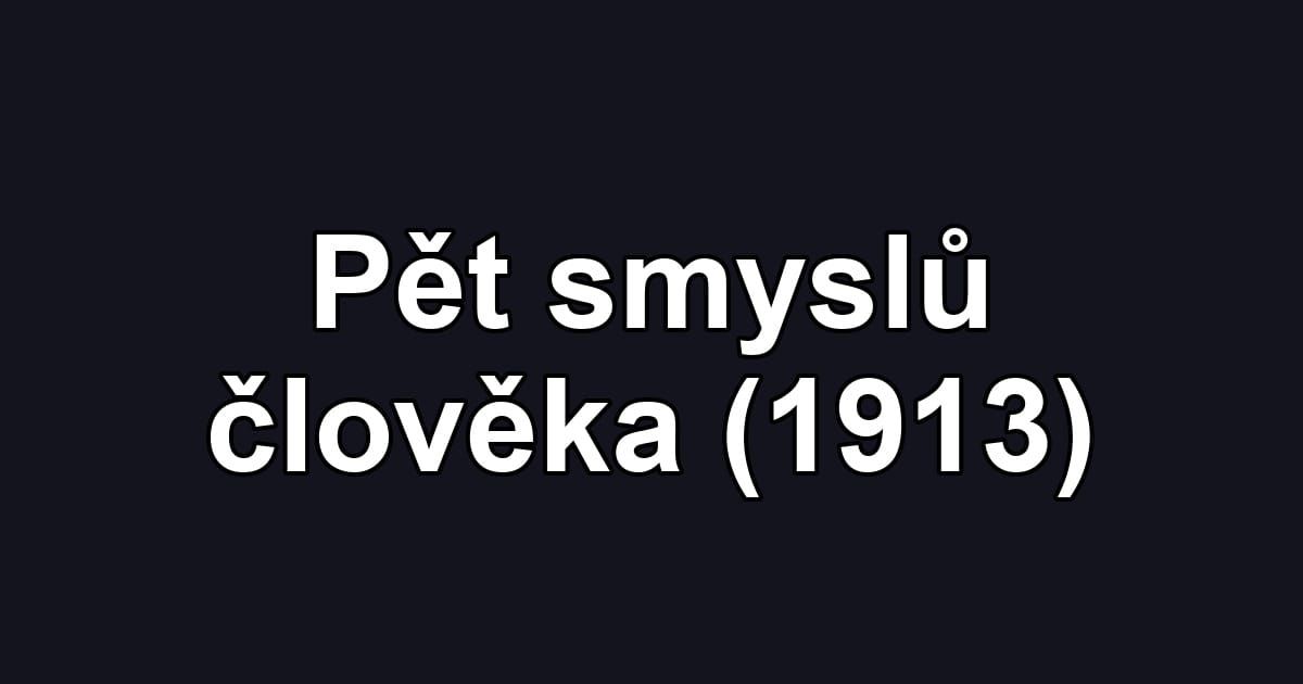 Pět smyslů člověka (1913)